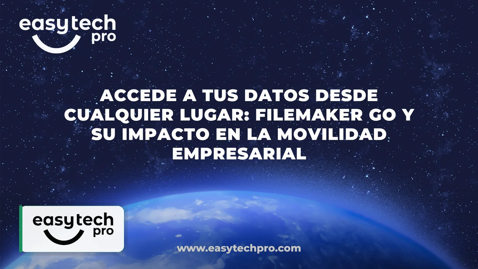 Portada del artículo Accede a tus datos desde cualquier lugar: FileMaker Go y movilidad empresarial sobre Aprender Claris FileMaker en el blog de EasyTechPro