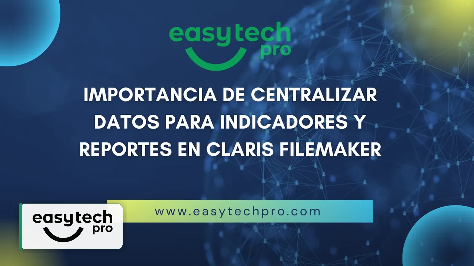 Portada del artículo Importancia de centralizar datos para indicadores y reportes en Claris FileMaker sobre Desarrollo y optimización FileMaker en el blog de EasyTechPro