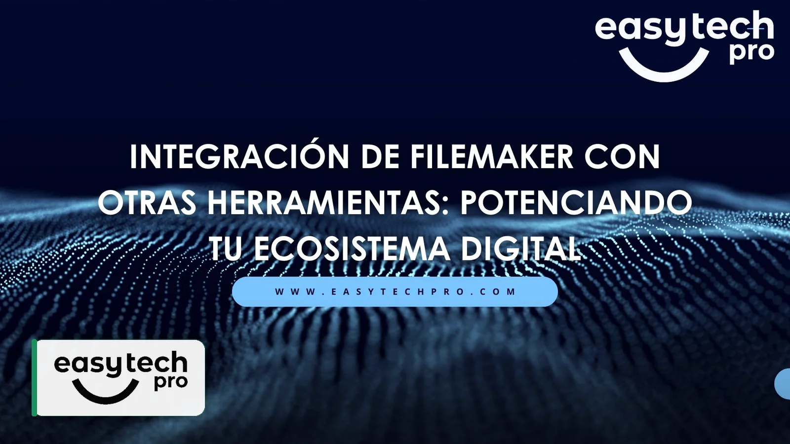 Portada del artículo Integración de FileMaker con otras herramientas: potenciando tu ecosistema digital sobre Desarrollo y optimización software en el blog de EasyTechPro